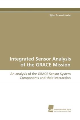 Integrated Sensor Analysis of the GRACE Mission 
