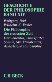 Geschichte der Philosophie Bd. 14: Die Philosophie der neuesten Zeit: Hermeneutik, Frankfurter Schule, Strukturalismus,