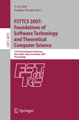 FSTTCS 2007: Foundations of Software Technology and Theoretical Computer Science 