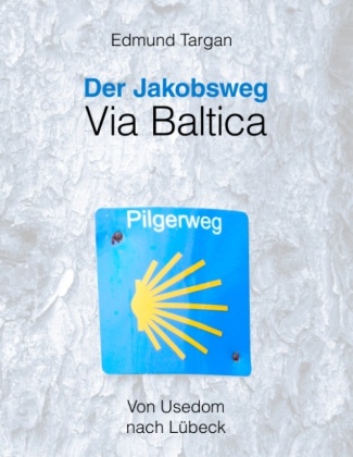 Der Jakobsweg - Via Baltica 