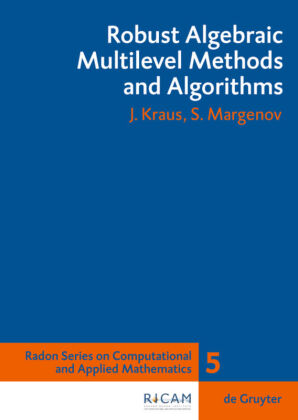 Robust Algebraic Multilevel Methods and Algorithms 