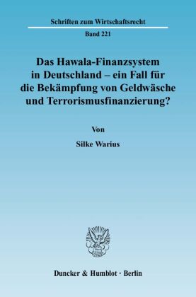Das Hawala-Finanzsystem in Deutschland - ein Fall für die Bekämpfung von Geldwäsche und Terrorismusfinanzierung? 