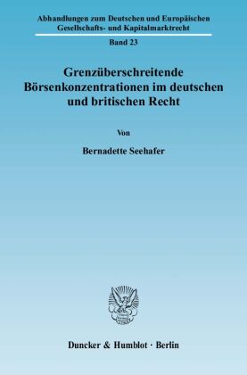 Grenzüberschreitende Börsenkonzentrationen im deutschen und britischen Recht. 