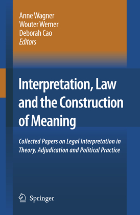 Interpretation, Law and the Construction of Meaning 