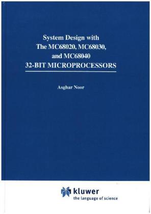 Systems Design with the Mc68020, Mc68030, Mc68040 32-bit Microprocessors 