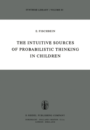The Intuitive Sources of Probabilistic Thinking in Children 