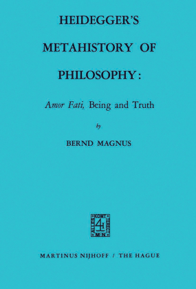 Heidegger's Metahistory of Philosophy: Amor Fati, Being and Truth 