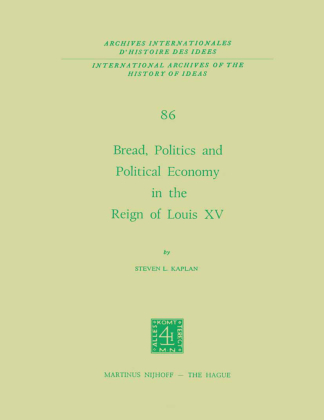 Bread, Politics and Political Economy in the Reign of Louis XV, 2 Vols. 