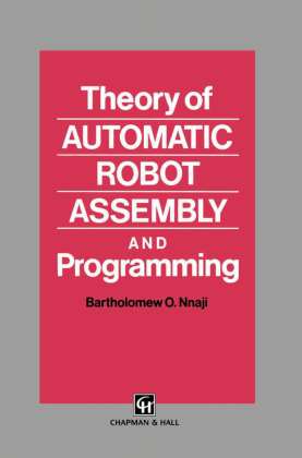 Theory of Automatic Robot Assembly and Programming 