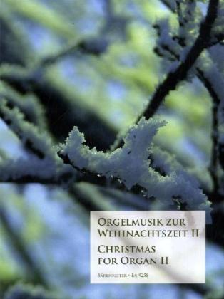 Orgelmusik zur Weihnachtszeit. Christmas for Organ 