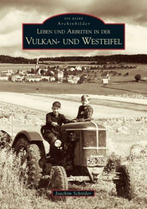 Leben und Arbeiten in der Vulkan- und Westeifel 