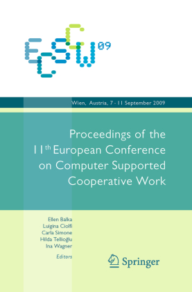 ECSCW 2009: Proceedings of the 11th European Conference on Computer Supported Cooperative Work, 7-11 September 2009, Vie 