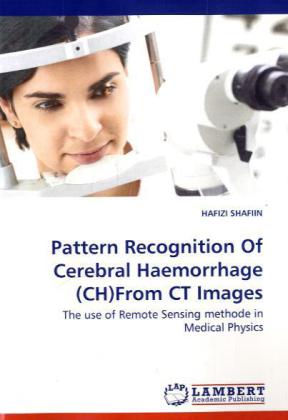 Pattern Recognition Of Cerebral Haemorrhage (CH)From CT Images 
