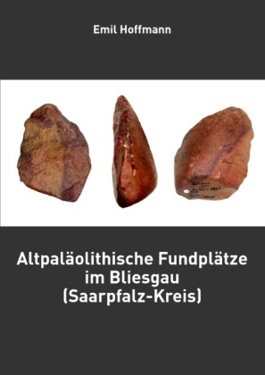 Altpaläolithische Fundplätze im Bliesgau (Saarpfalz-Kreis) 