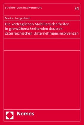 Die vertraglichen Mobiliarsicherheiten in grenzüberschreitenden deutsch-österreichischen Unternehmensinsolvenzen 