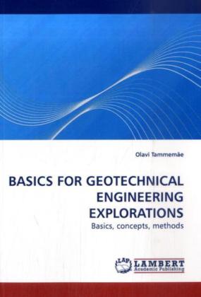 BASICS FOR GEOTECHNICAL ENGINEERING EXPLORATIONS 
