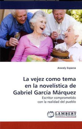 La vejez como tema en la novelística de Gabriel García Márquez 