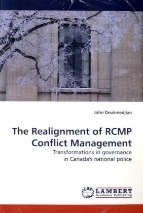 The Realignment of RCMP Conflict Management 