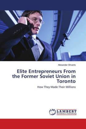 Elite Entrepreneurs From the Former Soviet Union in Toronto 