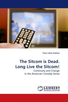 The Sitcom is Dead. Long Live the Sitcom! 