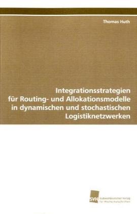 Integrationsstrategien für Routing- und Allokationsmodelle 