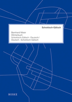 Wörterbuch Schottisch-Gälisch-Deutsch und Deutsch-Schottisch-Gälisch