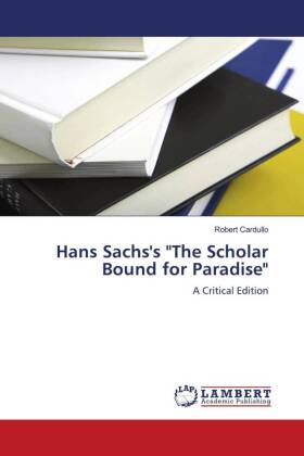 Hans Sachs's "The Scholar Bound for Paradise" 