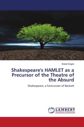 Shakespeare's HAMLET as a Precursor of the Theatre of the Absurd 