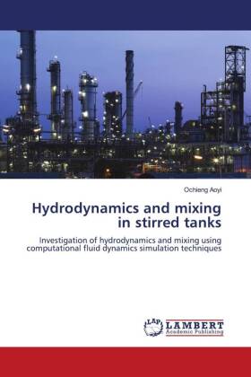 Hydrodynamics and mixing in stirred tanks 