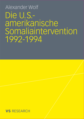Die U.S.-amerikanische Somaliaintervention 1992-1994 