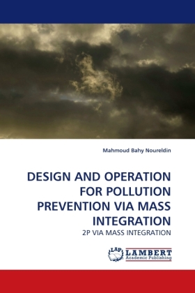 DESIGN AND OPERATION FOR POLLUTION PREVENTION VIA MASS INTEGRATION 