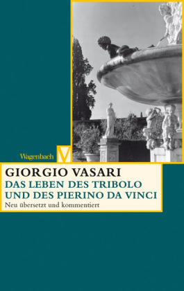 Das Leben des Tribolo und des Pierino da Vinci 
