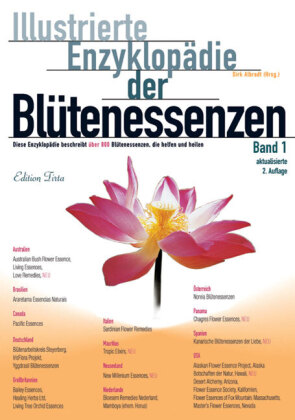 Illustrierte Enzyklopädie der Blütenessenzen 