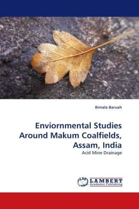Enviornmental Studies Around Makum Coalfields, Assam, India 