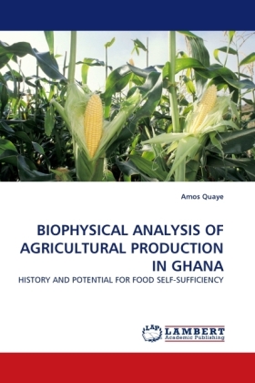 BIOPHYSICAL ANALYSIS OF AGRICULTURAL PRODUCTION IN GHANA 
