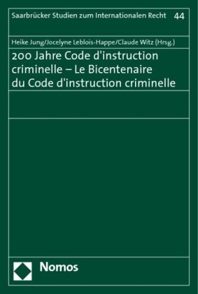 200 Jahre Code d'instruction criminelle - Le Bicentenaire du Code d'instruction criminelle 