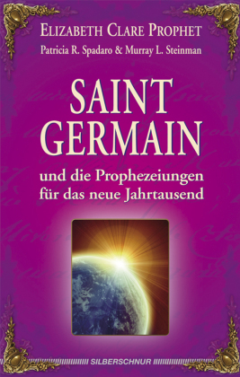 Saint Germain und die Prophezeiungen für das neue Jahrtausend 