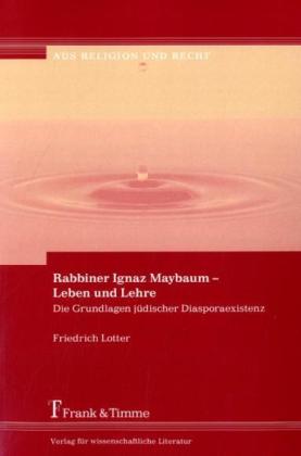Rabbiner Ignaz Maybaum, Leben und Lehre 