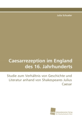 Caesarrezeption im England des 16. Jahrhunderts 