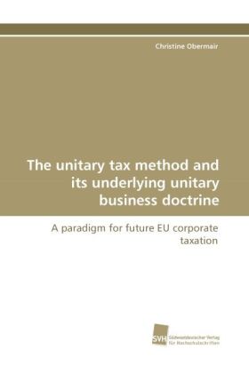 The unitary tax method and its underlying unitary business doctrine 