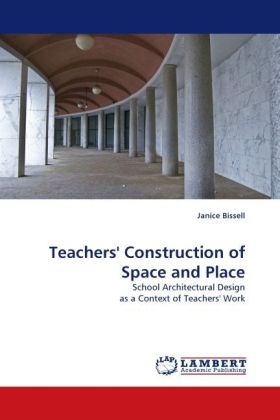 Teachers' Construction of Space and Place 