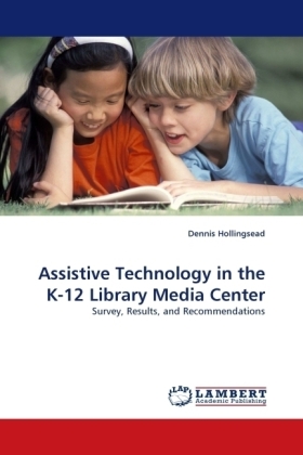 Assistive Technology in the K-12 Library Media Center 