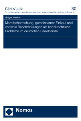 Marktbeherrschung, gemeinsamer Einkauf und vertikale Beschränkungen als kartellrechtliche Probleme im deutschen Einzelha 