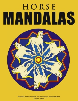 Horse Mandalas - Beautiful horse mandalas for colouring in and meditation 