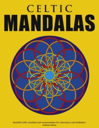 Celtic Mandalas - Beautiful mandalas and patterns for colouring in, relaxation and meditation 