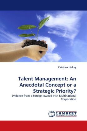 Talent Management: An Anecdotal Concept or a Strategic Priority? 