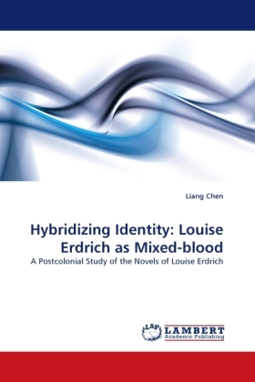 Hybridizing Identity: Louise Erdrich as Mixed-blood 