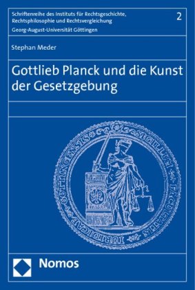 Gottlieb Planck und die Kunst der Gesetzgebung 