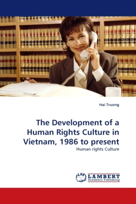 The Development of a Human Rights Culture in Vietnam, 1986 to present 
