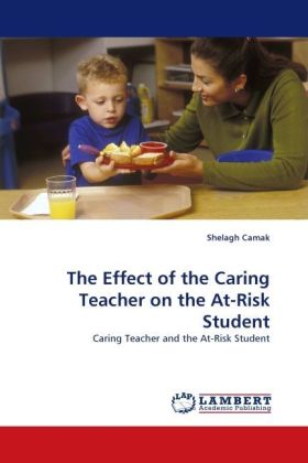 The Effect of the Caring Teacher on the At-Risk Student 